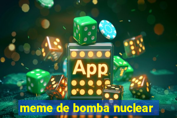 meme de bomba nuclear