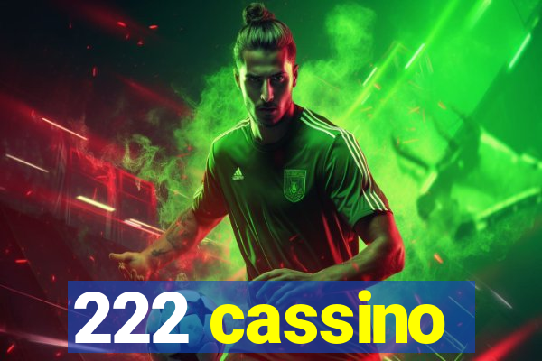 222 cassino