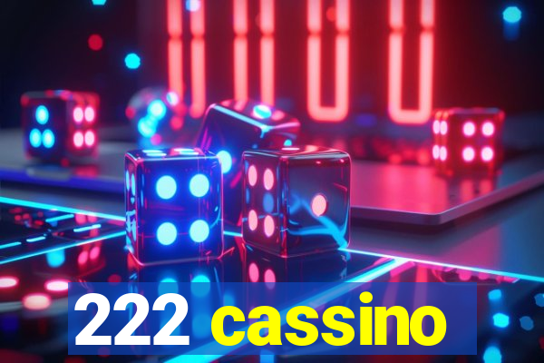 222 cassino