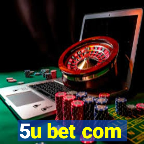 5u bet com