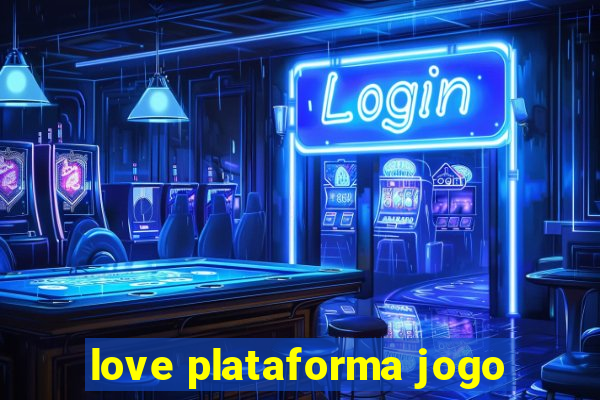 love plataforma jogo