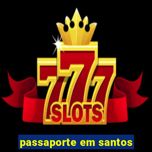 passaporte em santos