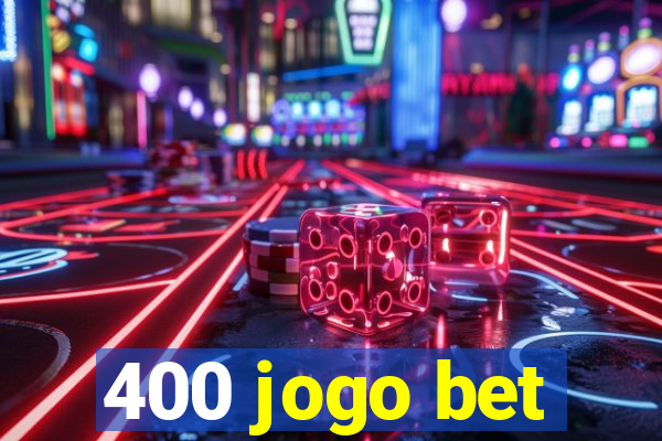 400 jogo bet