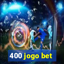 400 jogo bet