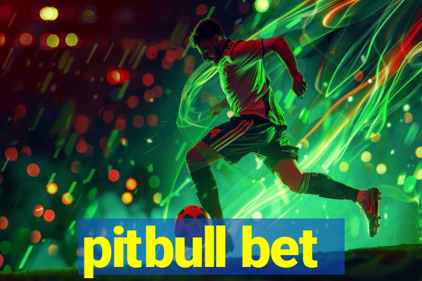 pitbull bet