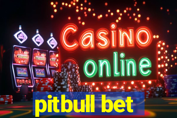 pitbull bet