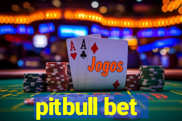 pitbull bet