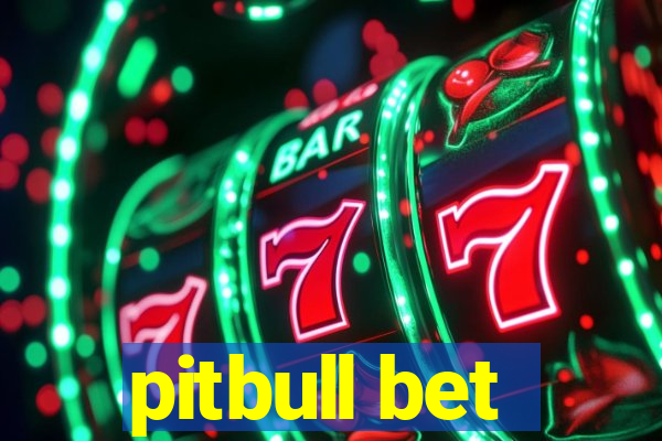 pitbull bet