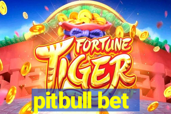 pitbull bet