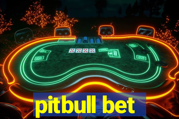 pitbull bet