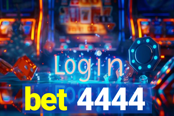 bet 4444