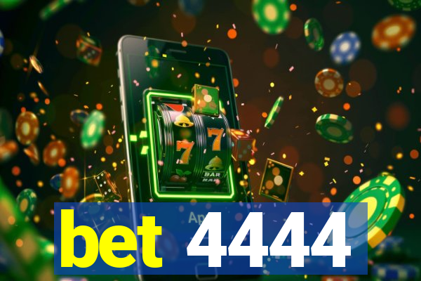 bet 4444