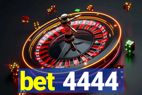 bet 4444