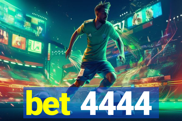 bet 4444