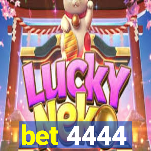 bet 4444