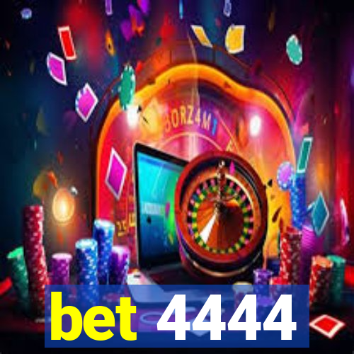 bet 4444