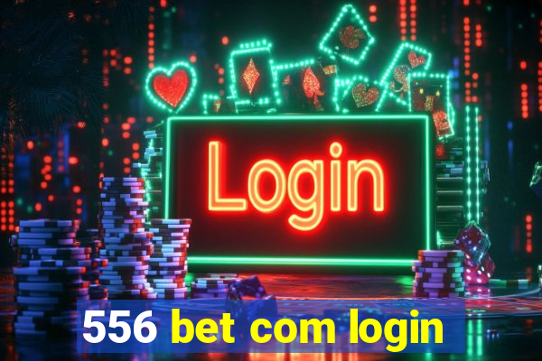 556 bet com login