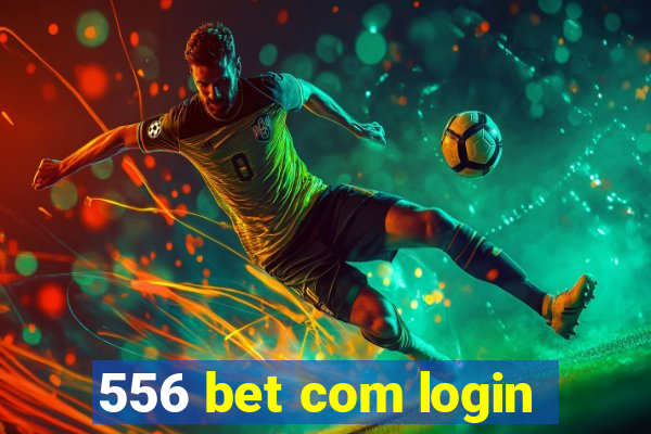 556 bet com login