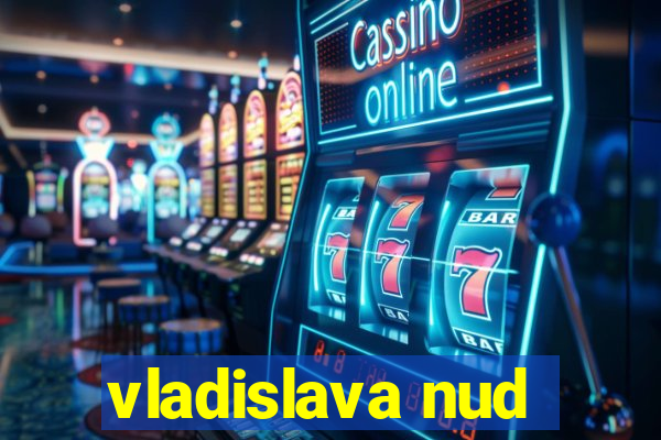 vladislava nud