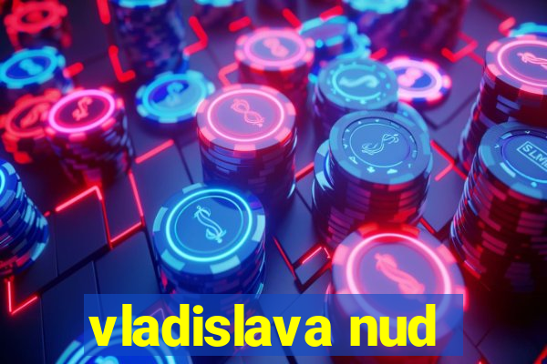 vladislava nud