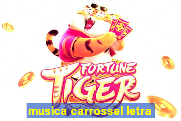 musica carrossel letra