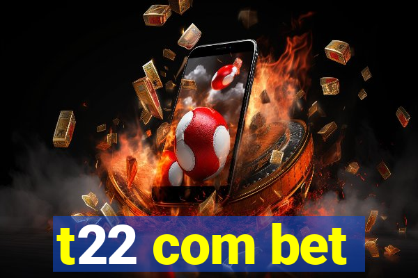 t22 com bet