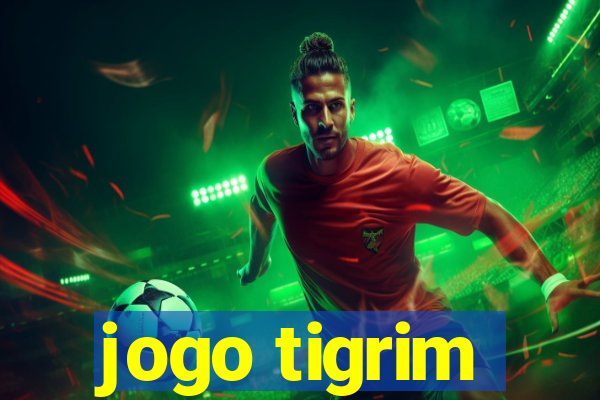 jogo tigrim