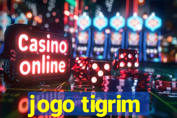 jogo tigrim