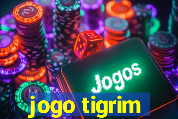 jogo tigrim