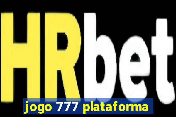 jogo 777 plataforma