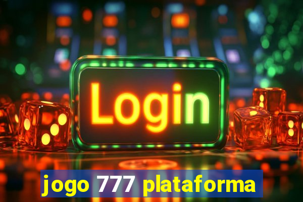 jogo 777 plataforma