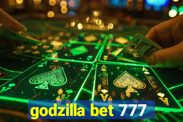 godzilla bet 777