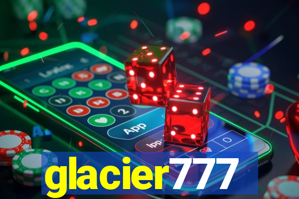 glacier777