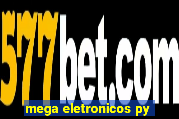 mega eletronicos py