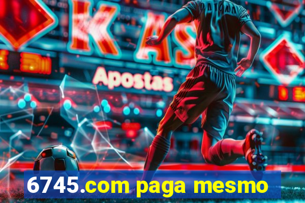 6745.com paga mesmo