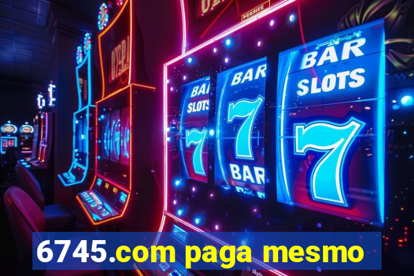 6745.com paga mesmo