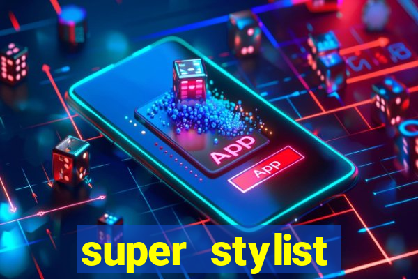 super stylist dinheiro e diamante infinito ios