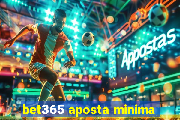 bet365 aposta minima