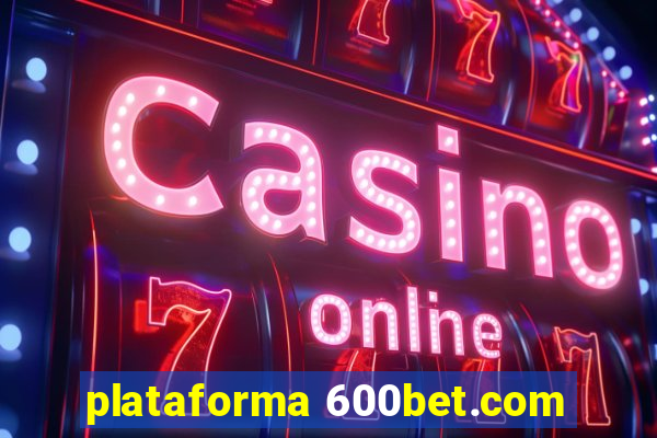 plataforma 600bet.com