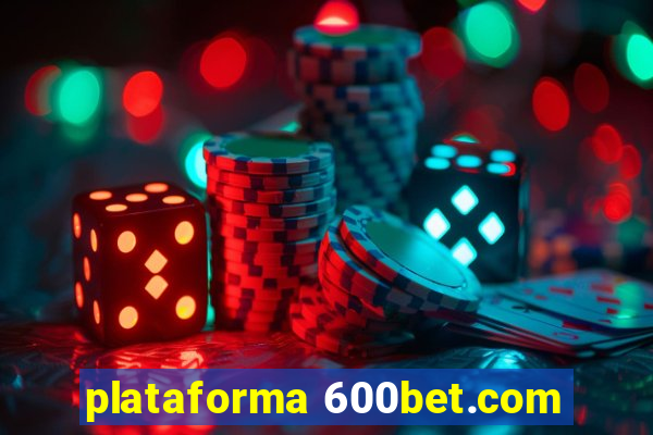 plataforma 600bet.com