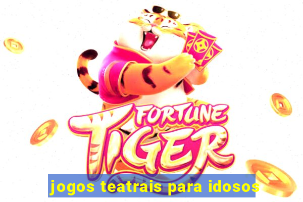 jogos teatrais para idosos