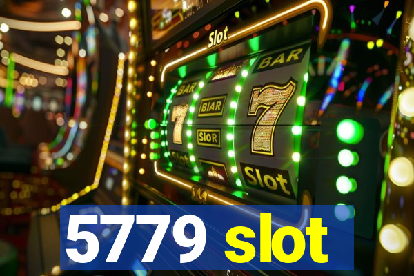 5779 slot