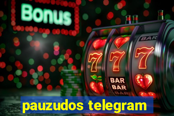 pauzudos telegram