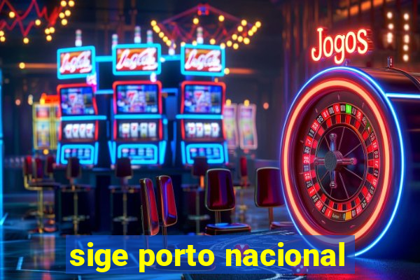 sige porto nacional