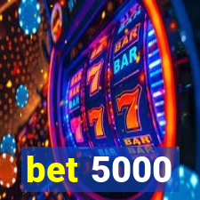 bet 5000