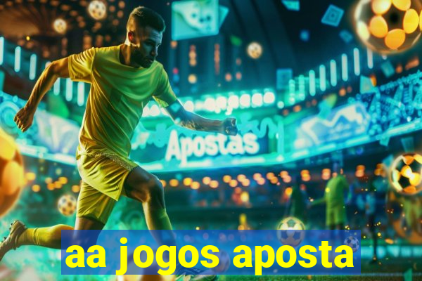 aa jogos aposta