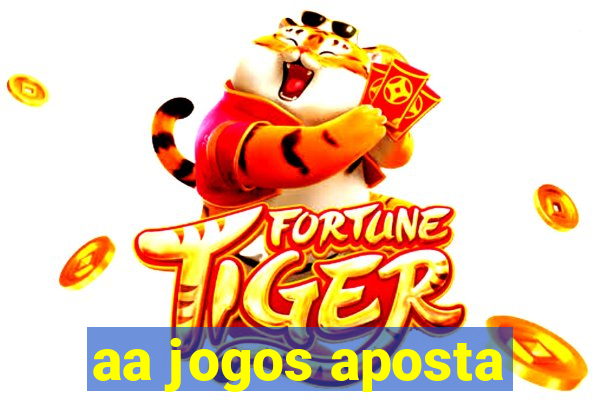 aa jogos aposta