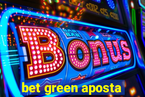 bet green aposta