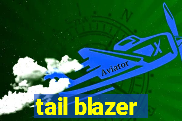 tail blazer