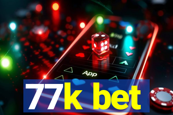 77k bet